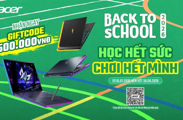 Chương Trình Back To School 2026 Của Acer: Nhiều Ưu Đãi Dành Cho Sinh Viên