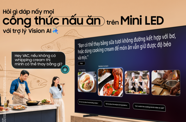 Khi TV trở thành trợ lý gia đình: Trải nghiệm thực tế với Vision AI Companion trên Samsung AI TV